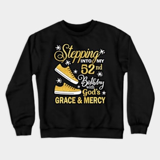 Stepping Into My 52nd Birthday With God's Grace & Mercy Bday Crewneck Sweatshirt